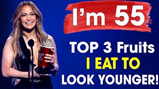 I EAT Top 3 Fruits to  REVERSE AGING | Jennifer Lopez (55 years old). Anti Aging Foods