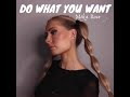 Mika Rose - Do What You Want (Official Audio)