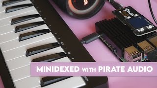 Minidexed DX7 with Raspberry & Pimoroni Pirate Audio