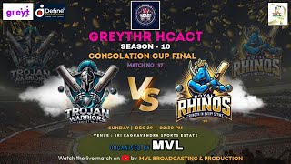 GREYTHR HCACT SEASON - 10 || CONSOLATION CUP FINAL || ( TROJAN WARRIORS  v/s  ROYAL RHINOS ) ||