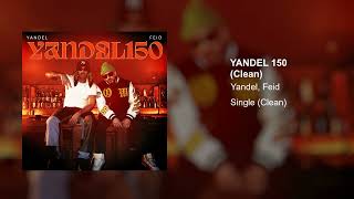 Yandel, Feid - Yandel 150 (Clean Version)