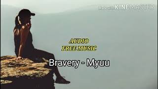 Bravery - Myuu (No Copyright)