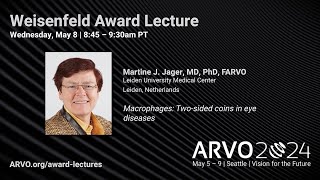 ARVO 2024 Weisenfeld Award Lecture - Martine J. Jager