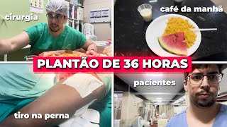 como é um PLANTÃO de 36 HORAS de um MÉDICO?