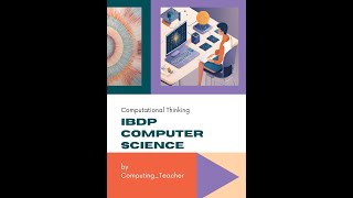 Video1- IBDP CS Topic 4: Computational Thinking, Algorithms \u0026 Pseudocode Explained!