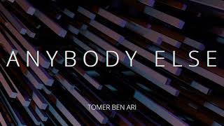 Tomer Ben Ari - Anybody Else | DubStep | Powerful