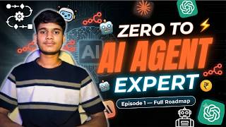 Zero to AI Agent Expert โ Complete Roadmap for Beginners | Episode 1