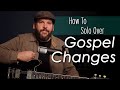 Crash Course For Soloing Over Gospel Changes