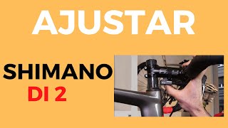 AJUSTE CAMBIO ELECTRONICO SHIMANO DI2