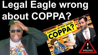 Is Legal Eagle Wrong About COPPA? COPPA, YouTube and Law. Lawyer Explains