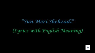 Sun Meri Shehzadi Original Song (Lyrics with English Meaning)