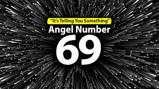 Numerology Secrets: 69 Angel Number Meaning