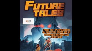 Episode 143: Dystopian Fables w/ Phillip Tarl Denson and the Cyberpunk Storybook Saga-Future Tales