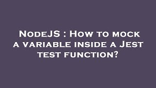 NodeJS : How to mock a variable inside a Jest test function?