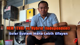 MBE Solar : NEM (TNB) vs Hybrid (Independent) System Mana Lebih Efisyen