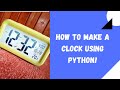 How to make a GUI Based Clock using Python! | Python Projects