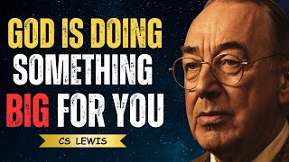 God is Preparing Something Extraordinary for You | CS LEWIS SERMONS 2025