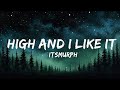 @itsmurph - High and I Like it (with Evalyn) Lyrics