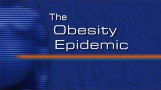 The Obesity Epidemic