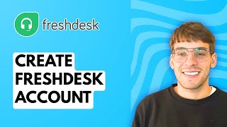 How to Create Freshdesk Account [2026 Full Guide]