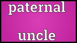 Paternal uncle Meaning