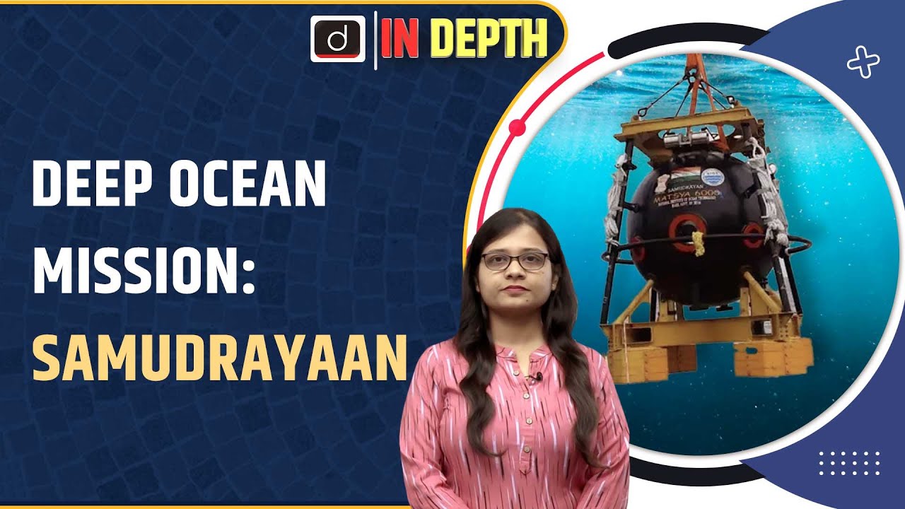 Samudrayaan: India’s Deep Ocean Mission | Indepth | Drishti IAS - YouTube