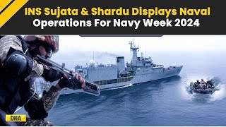 INS Sujata & INS Shardul Headline A Stunning Naval Showcase Off Kochi's Coast For Navy Week 2024