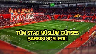 Eskişehirspor-Adana Demirspor Tribünleri Beraber Müslüm Gürses'ten \