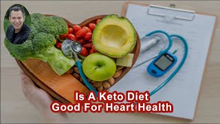 Is A Keto Diet Good For Heart Health?