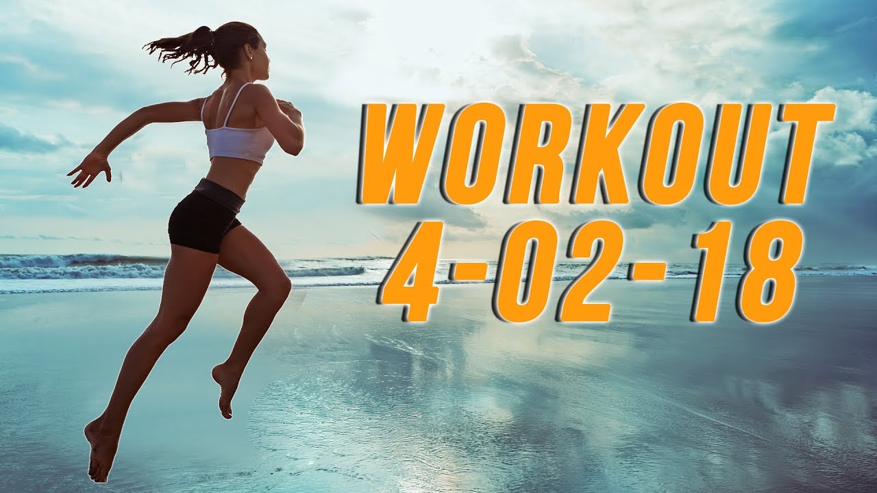 Workout 4 2 18 Youtube