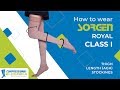 How to wear Compression Stockings for Varicose Veins - SORGEN Royale Class 1 Thigh Length (AGH)