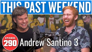Andrew Santino 3 | This Past Weekend w/ Theo Von #290