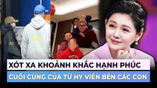 Khoảnh khắc hạnh phúc cuối cùng của Từ Hy Viên bên các con | Ibiz