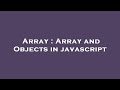 Array : Array and Objects in javascript