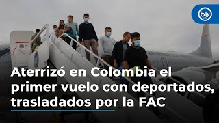 Aterrizó en Colombia el primer vuelo con deportados, trasladados por la FAC