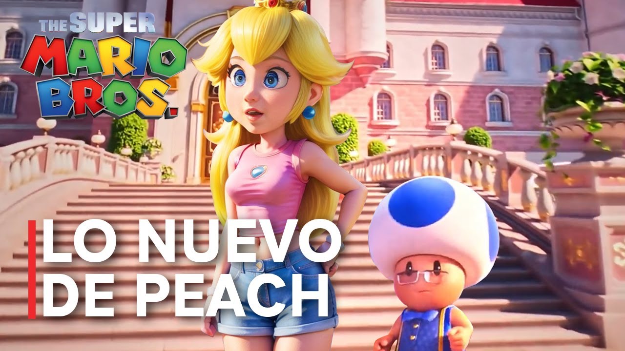 LO NUEVO DE PEACH REVELADO [THE SUPER MARIO BROS MOVIE] THE PEACHES ...