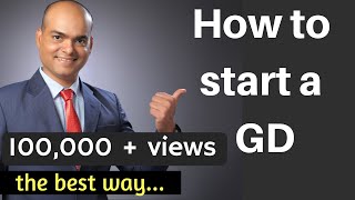 How to start a Group Discussion - the best way |  GD tips - Part 8 | by Dr Sandeep Patil.