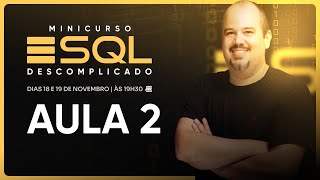 SQL Descomplicado - Aula 2