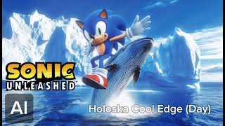 Sonic Unleashed OST - Holoska Cool Edge (Day) (AI extended)