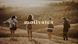 Christian music that motivates me