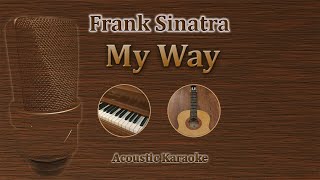 My Way - Frank Sinatra (Acoustic Karaoke)