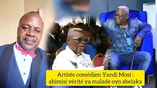 ARTISTE COMEDIEN YANDI MOSI: ABIMISI BA VERITE YA MALADE OYO ABELAKA