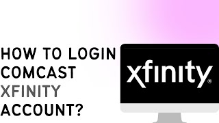 How To Login To Comcast Xfinity Account