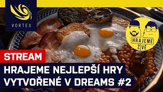 Hrajeme živě: Dreams - Zkoušíme nejlepší výtvory komunity #2