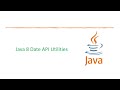 DATE & TIME API: Java 8 Date API Utilities | Java 8 Version