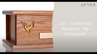 Can Cremated Remains Be Shipped? | After.com