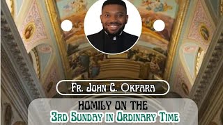 Homily on the 3rd Sunday in Ordinary Time: Neh 8:2-4a, 5-6, 8-10, 1 Cor 12:12-30, Lk 1:1-4; 4:14-21