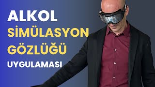 Alkol Simülasyon Gözlüğü Uygulaması