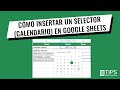 Cómo insertar un selector (calendario) de fechas en una celda de Google Sheets.