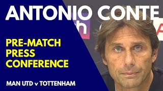 PRESS CONFERENCE: Antonio Conte: Man Utd v Tottenham: Boss on His Contract, Richarlison and Eriksen
